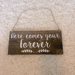 Here Comes Your Forever Sign